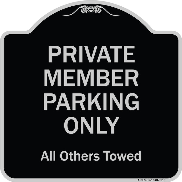 Signmission Designer Series-Private Member Parking Only All Others Towed, 18" x 18", BS-1818-9919 A-DES-BS-1818-9919 - main